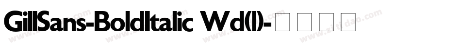 GillSans-BoldItalic Wd(1)字体转换